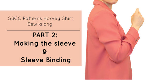 Harvey Shirt Sew-Along Part 2: Making the sleeve & Sleeve Binding