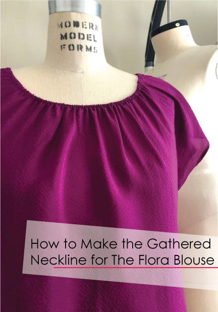 How to Make the Gathered Neckline for the Flora Blouse