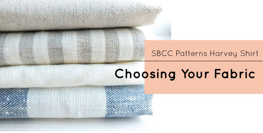 Harvey Shirt Sew-Along: Picking out Your Fabric