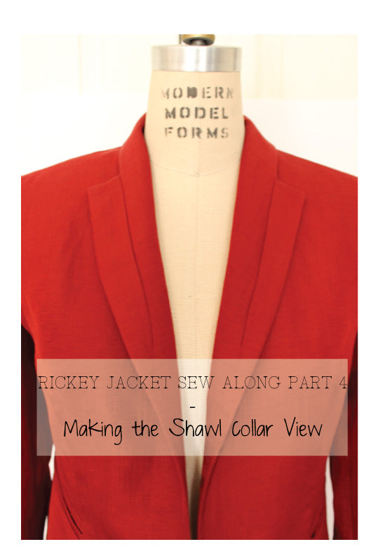 Rickey Jacket Sew Along Part 4: Making the Shawl Collar View